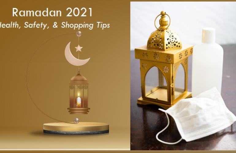 Ramadan 2021 Health, Safety, And Shopping Tips