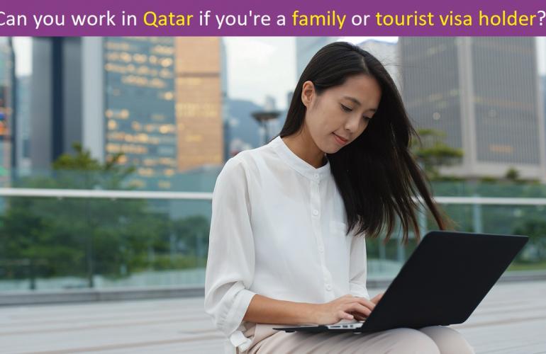 Can Family Or Tourist Visa Holders Work In Qatar? Here's A Guide From An Outsourcing Service In Doha